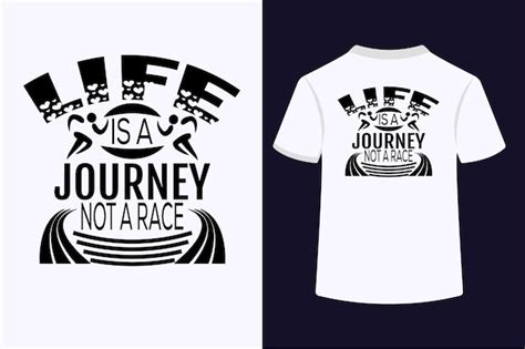 Premium Vector Life Is A Journey Not A Race Typography T Shirt Design