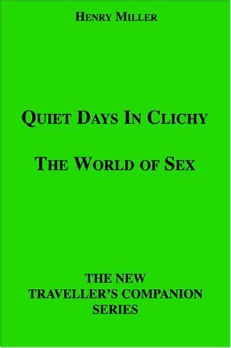 Quiet Days In Clichy The World Of Sex Miller Henry 9781596541122