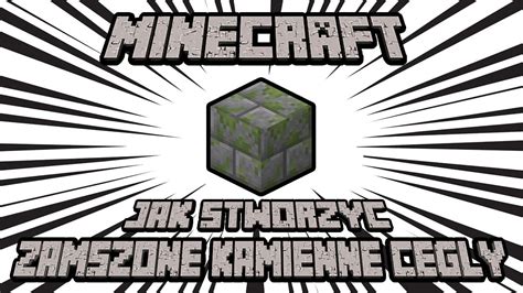 MINECRAFT JAK STWORZYĆ Kamienne Cegły z Mchem 2 YouTube