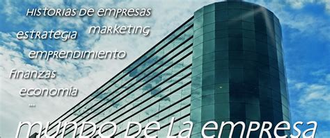 Mundo De La Empresa Blog Estrategia El Modelo Canvas Para Analizar