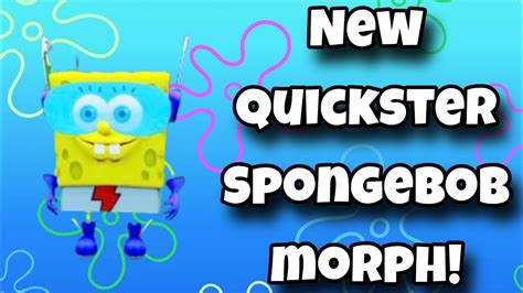 GETTING NEW QUICKSTER SPONGEBOB MORPH SpongeBob Simulator Roblox