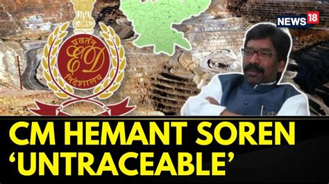 Watch Facing Ed Action Jharkhand Cm Hemant Soren Untraceable News On