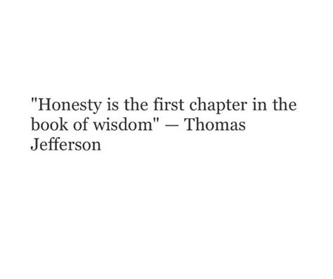 Honesty Is The First Chapter In The Book Of Wisdom Thomas Jefferson