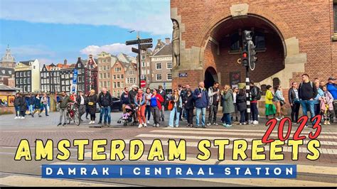 Amsterdam Right Now Ft Damrak To Centraal Station The Netherlands