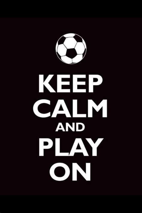 Keep Calm And Play On Calm Keep Calm Keep Calm And Love