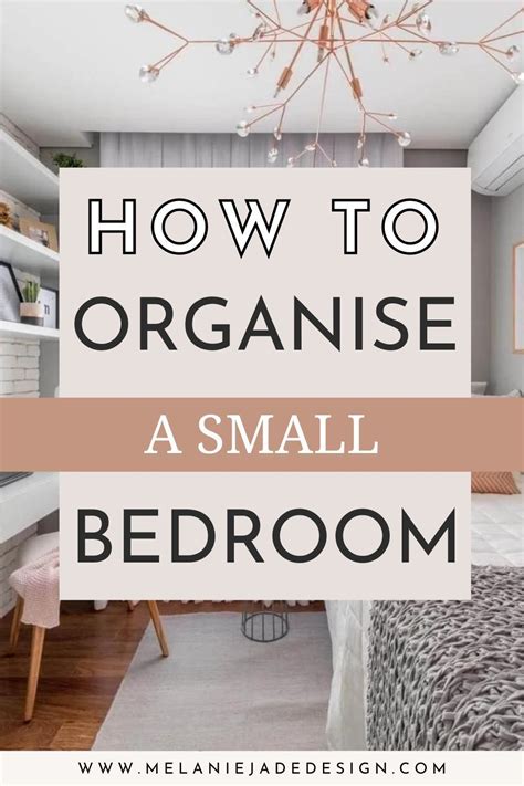 How To Organise A Small Bedroom And Increase Your Space Melanie Jade