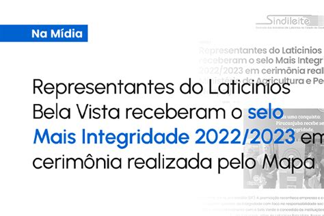 SINDILEITE REPRESENTANTES DO LATICÍNIOS BELA VISTA RECEBERAM O SELO