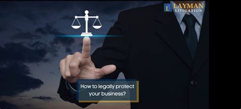 How To Legally Protect Your Business Layman Litigation