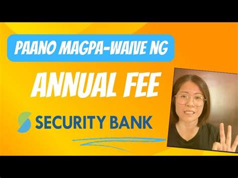 PAANO MAGPA WAIVE NG ANNUAL FEE SECURITY BANK CREDIT CARD