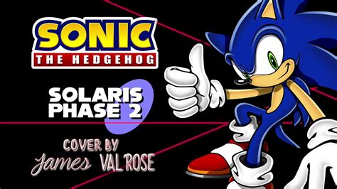 Solaris Phase 2 Sonic The Hedgehog Music Cover By James Val Rose