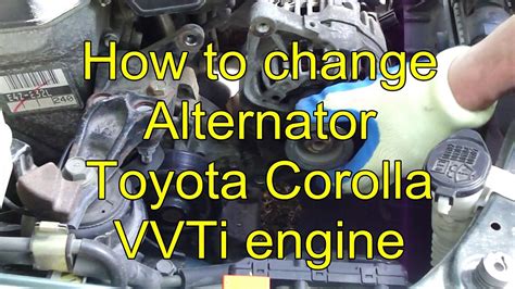 How To Change Alternator Toyota Corolla Vvt I Engine Years