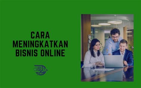 6 Cara Meningkatkan Bisnis Online Dengan Mudah Dan Cepat JDL Express