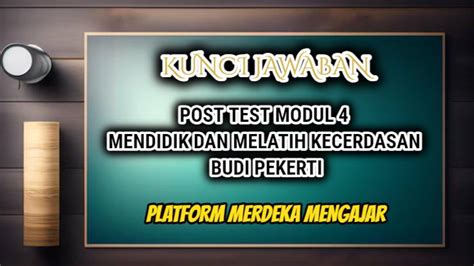 Jawaban Post Test Modul 4 Mendidik Budi Pekerti Pmm Teori Konvergensi