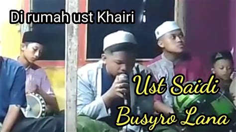 Di Rumah Ust Khairi Busyro Lana Oleh Ust Saidi Bersama Al Karomah