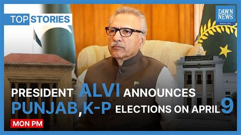 President Alvi Announces April As Date For Punjab Kp Elections Top