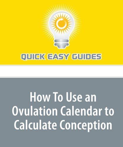 How To Use An Ovulation Calendar To Calculate Conception Quick Easy