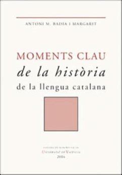 Moments Clau De La Hist Ria De La Llengua Catalana Von Antoni Ferrando