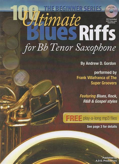 100 Ultimate Blues Riffs For Bb Tenor Saxophone The Beginner Series Ebook Gordon