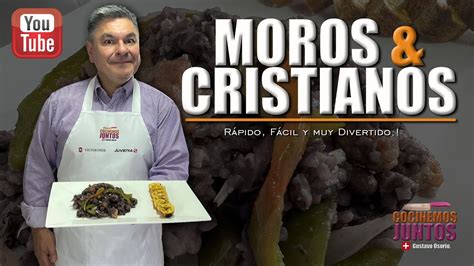 Arriba 59 Imagen Receta De Moros Con Cristianos Abzlocalmx