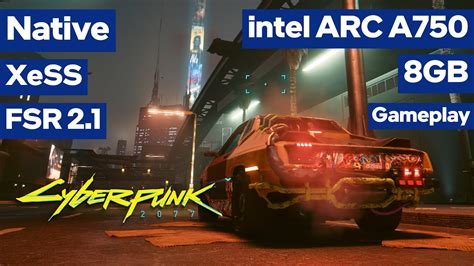 Intel ARC A750 Cyberpunk 2077 Native Vs XeSS Vs FSR RT Ultra