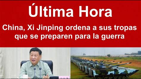 China Xi Jinping Ordena A Sus Tropas Que Se Preparen Para La Guerra