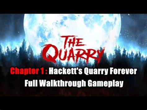 The Quarry Chapter Hackett S Quarry Forever Full Walkthrough Gameplay