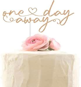 Amazon One Day Away Cake Topper Rehearsal Dinner Party