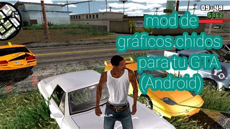 Mod De Gráficos Realistas Para Gama Media Gta San Andreas Android Youtube