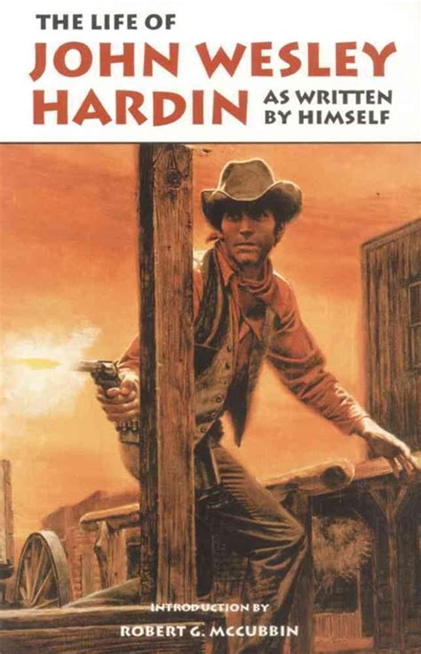 The Life Of John Wesley Hardin As Written By Himself Paperback