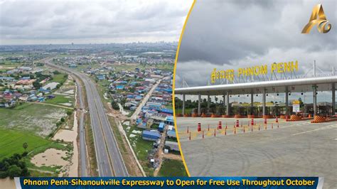 Phnom Penh Sihanoukville Expressway To Open For Free Use Throughout