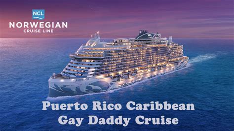 Puerto Rico Caribbean Gay Daddy Cruise Happy Gay Travel Let S Cruise Away