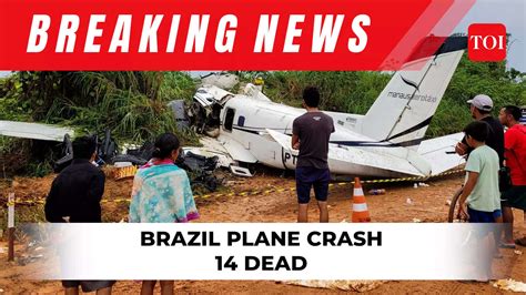 Brazil Plane Crash All 14 Onboard Killed In A Plane Crash In Brazils