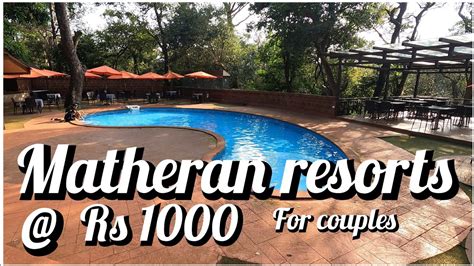 Matheran Resort For Couples Matheran Hotels Matheran Hill Station Youtube