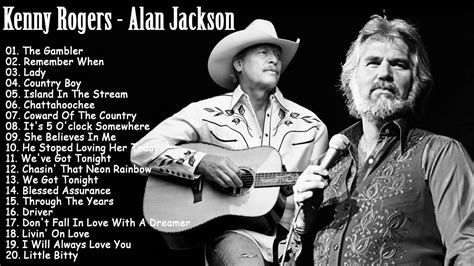 Kenny Rogers Alan Jackson Greatest Hits 2018 Best Country Songs Kenny Rogers Alan Jackson