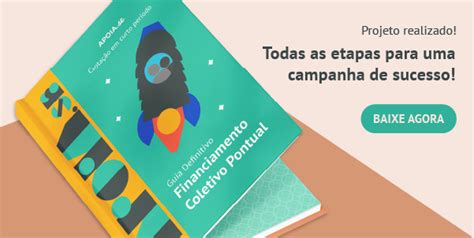 Financiamento Coletivo Para Livros Aprenda A Criar Uma Campanha