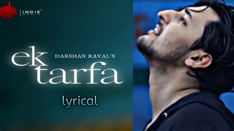 Ek Tarfa Lyrical Video Songdarshan Raval Ek Tarfa Song Youtube