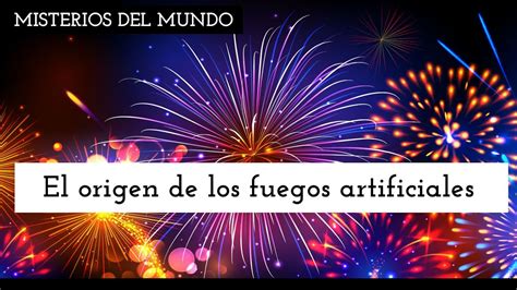 El Origen De Los Fuegos Artificiales Youtube