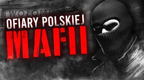 Ludzie Kt Rych Skrzywdzi A Polska Mafia Youtube