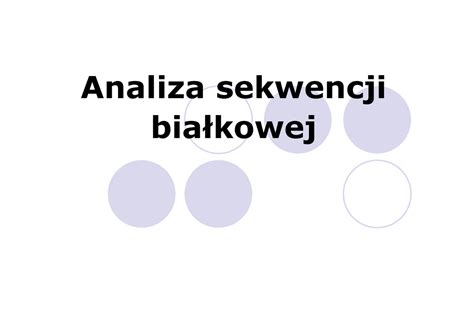 Bioinformatyka Analiza sekwencji białkowej Analiza sekwencji