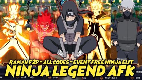 Baru Ramah F P Ninja Legend Afk All Codes Event Free Itachi Shisui