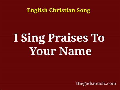 I Sing Praises To Your Name Christian Song Lyrics