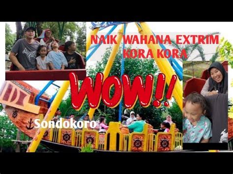 TEGANG DAN SERU NAIK KORA KORA EXTRIM SONDOKORO YouTube