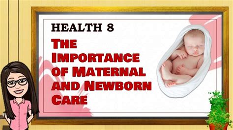 The Importance Of Maternal And Newborn Care Health 8 Quarter 2