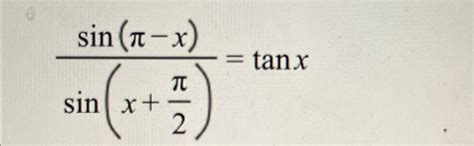 Solved Steps for sin π x sin x π2 tanx Chegg