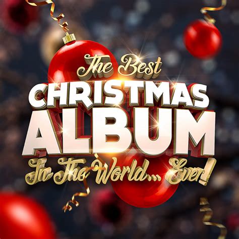 The Best Christmas Album In The World Ever Compilation By Various Artists Spotify