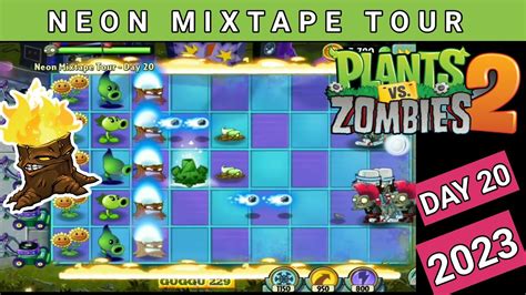 Pvz Pvz2 Plants Vs Zombies 2 Neon Mixtape Tour Day 20 Youtube