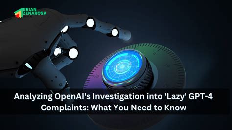 OpenAI Investigation Into GPT 4 What You Need To Know