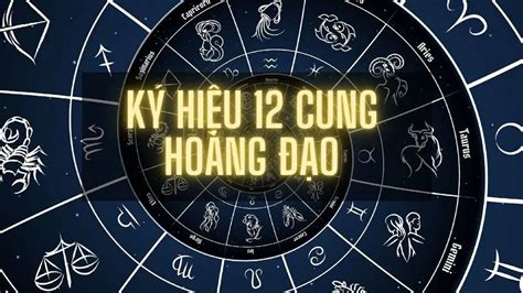 Ký Hiệu 12 Cung Hoàng đạo Bật Mí ý Nghĩa CỰc ThÚ VỊ