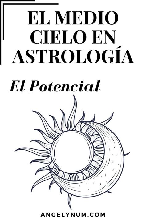 El Medio Cielo En Astrolog A El Potencial