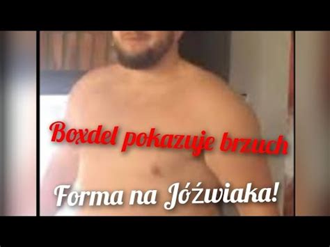 Boxdel Pokazuje Brzuch I Swoj Form Na J Wiaka Fame Mma Youtube